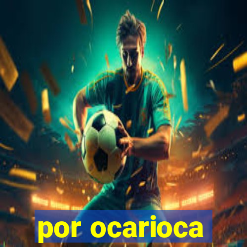 por ocarioca